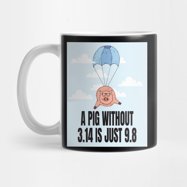 A Pig without 3.14 is just 9.8 by Watersolution